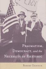 Danisch, R:  Pragmatism, Democracy, and the Necessity of Rhe