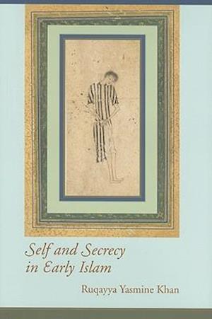 Self and Secrecy in Early Islam