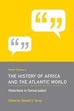 Recent Themes in the History of Africa and the Atlantic Wor