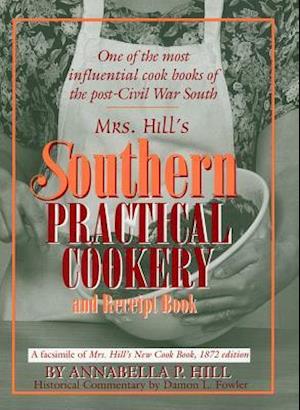 Mrs. Hill's Southern Practical Cookery and Receipt Book