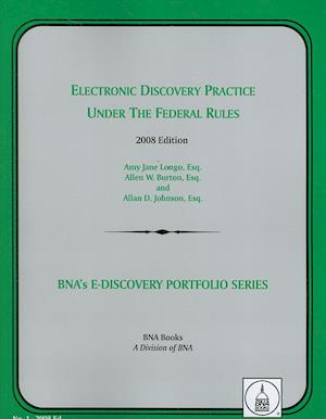 Electronic Discovery Practice Under the Federal Rules, 2008