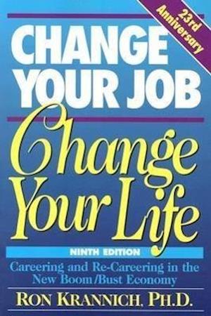 Krannich, R: Change Your Job, Change Your Life