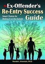 Ex-Offender's Re-Entry Success Guide
