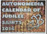 2016 Autonomedia Calendar of Jubilee Saints