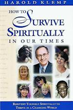 How to Survive Spirituality in Our Times