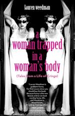 Woman Trapped in a Woman's Body