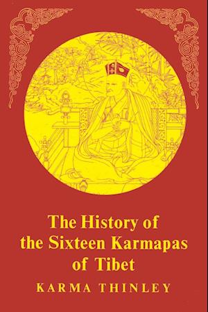 The History of the Sixteen Karmapas of Tibet