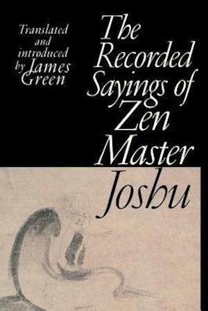 The Recorded Sayings of Zen Master Joshu
