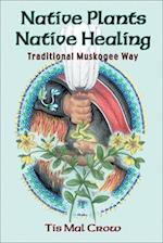 Native Plants, Native Healing