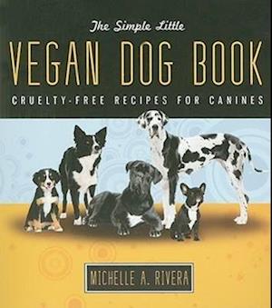 The Simple Little Vegan Dog Book