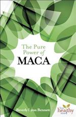 The Pure Power of Maca