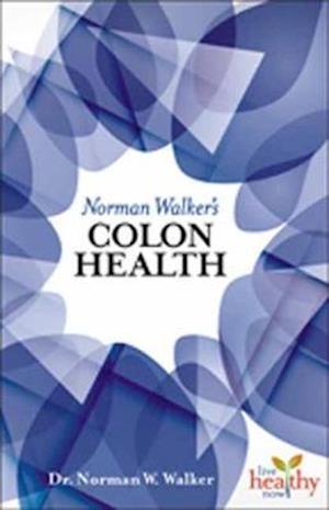 Norman Walker's Colon Health