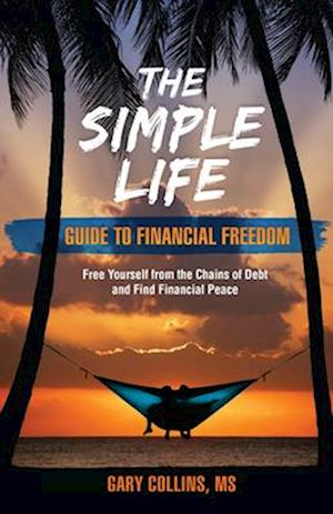The Simple Life Guide to Financial Freedom