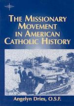 The Missionary Movement in American Catholic History
