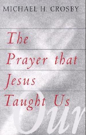 The Prayer That Jesus Taught Us