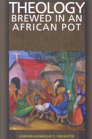 Theology Brewed in an African Pot