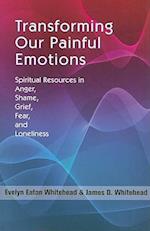 Transforming Our Painful Emotions