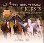 The Art of Liberty Training for Horses