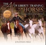 Art of Liberty Training for Horses