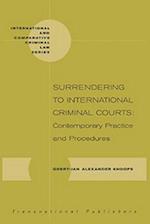 Surrendering to International Criminal Courts