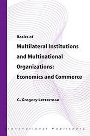 Basics of Multilateral Institutions and Organizations