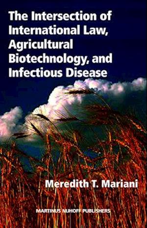 The Intersection of International Law, Agricultural Biotechnology, and Infectious Disease