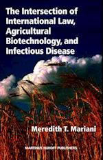 The Intersection of International Law, Agricultural Biotechnology, and Infectious Disease