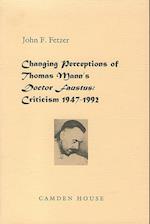 Changing Perceptions of Thomas Mann's Doctor Faustus