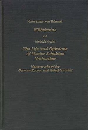 Wilhelmine and The Life and Opinions of Master Sebaldus Nothanker