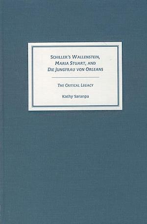 Schiller's "Wallenstein," "Maria Stuart," and "Die Jungfrau von Orleans"