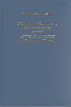 Continued Existence, Reincarnation, and the Power of Sympathy in Classical Weimar