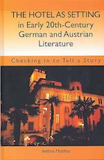 The Hotel as Setting in Early Twentieth-Century German and Austrian Literature