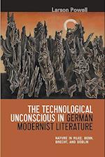 The Technological Unconscious in German Modernist Literature