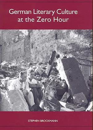 Brockmann, S: German Literary Culture at the Zero Hour