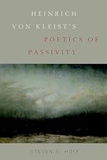 Heinrich Von Kleist's Poetics of Passivity
