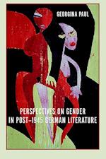 Perspectives on Gender in Post-1945 German Literature