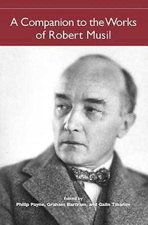 A Companion to the Works of Robert Musil