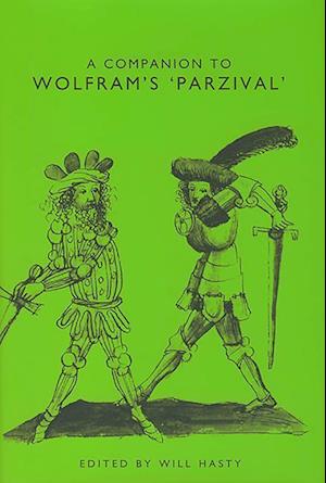 Hasty, W: Companion to Wolfram`s Parzival