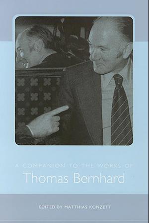 Konzett, M: Companion to the Works of Thomas Bernhard