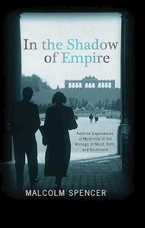 Spencer, M: In the Shadow of Empire - Austrian Experiences o