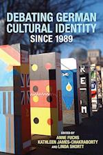 Fuchs, A: Debating German Cultural Identity since 1989