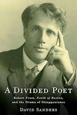 Sanders, D: Divided Poet - Robert Frost, North of Boston, an