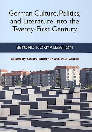 German Culture, Politics, and Literature into the Twenty-First Century