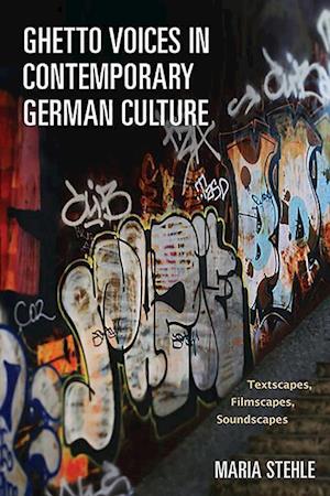 Stehle, M: Ghetto Voices in Contemporary German Culture - Te