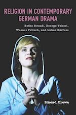 Religion in Contemporary German Drama