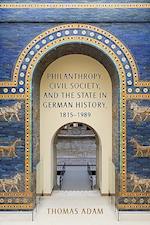 Philanthropy, Civil Society, and the State in German History, 1815-1989
