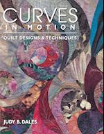 Curves in Motion. Quilt Designs & Techniques - Print on Demand Edition