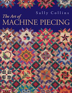 The Art of Machine Piecing - Print on Demand Edition