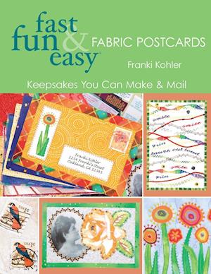 Fast Fun & Easy Fabric Postcards