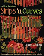 A New Twist on Strips 'n Curves- Print on Demand Edition